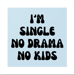 I’m single no drama no kids Posters and Art